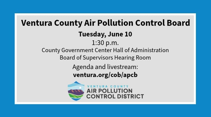 250610_Board-website Rectangular blue box contains text saying the Ventura County Air Pollution Control Board meets at 1:30 p.m. Tuesday, June 10, and the agenda and livestream are available at ventura.org/cob/apcb.